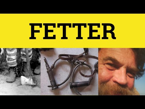 What does Fetters mean in English?