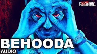 Behooda Full Song (Audio) | Raman Raghav 2.0 | Nawazuddin Siddiqui | Anurag Kashyap | Ram Sampath