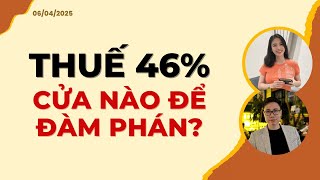 Thuế 46%, cửa nào để đàm phán? | Nhận định 06/04/2025