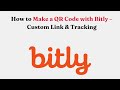 How to Make a QR Code with Bitly – Custom Link & Tracking