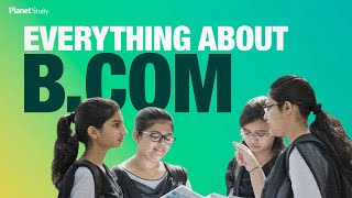 Bcom Course | Bcom Course Details | Bachelors of Commerce | Planet study