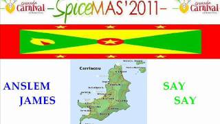 ANSLEM JAMES - SAY SAY - CARRIACOU / GRENADA SOCA 2011