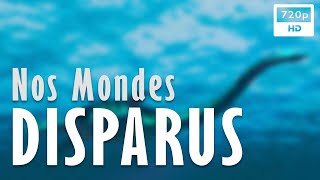 🌏 Nos Mondes Disparus - Documentaire Science & Nature - Science Grand Format - France 5 (2019)