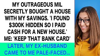 My outrageous MIL bought a house with my savings! Later, my ex husband returned, shocked becaus