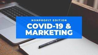 COVID 19 \u0026 Marketing for Nonprofits