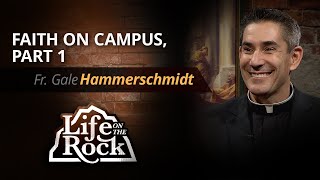 Life on the Rock - 2023-01-15 - Fr. Gale Hammerschmidt Pt. 1