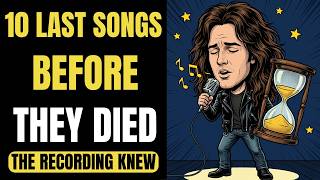 10 Haunting Last Songs Legends Recorded Before They Died