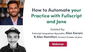 How to Automate your Practice with Fullscript and Jane | Fullscript Webinar