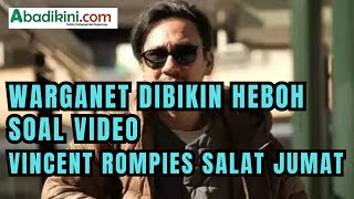 Warganet Dibikin Heboh Soal Video Vincent Rompies Salat Jumat