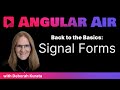 Back to the Basics: Signal Forms with Deborah Kurata 📱