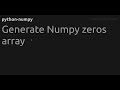 Generate Numpy zeros array
