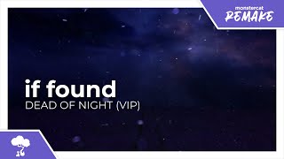 if found - Dead of Night (VIP) [Monstercat Remake]
