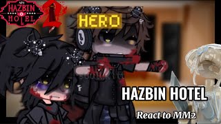 Hazbin Hotel react to MM2//Roblox//GRV//AU☆