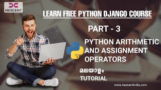 PART 3 | PYTHON ARITHMETIC AND ASSIGNMENT OPERATORS | PYTHON MALAYALAM TUTORIAL FOR BEGINNERS