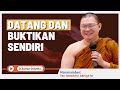 Datang Dan Buktikan Sendiri || YM. Bhikkhu Abhijato || Dhamma Nusantara