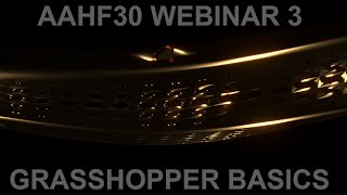 Webinar: AAHF30 - Grasshopper for Beginners (day 3)