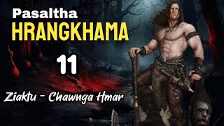 PASALTHA HRANGKHAMA - 11 | By : Chawnga Hmar