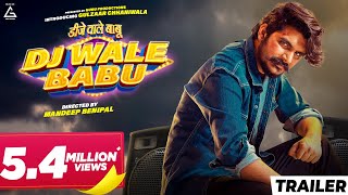 DJ Wale Babu (Official Trailer) : Gulzaar Chhaniwala | Mahi Gaur | New Movies 2022