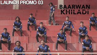 Baarwan Khiladi - Launch Promo 3 | Starting From 11 August at 8 PM | Express Tv