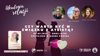 Czy warto być w związku z ateistą? Agata Ślusarczyk, Anna Las-Opolska, Ewa Sztreker