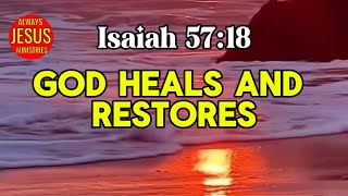 God Will Heal and Restore You | Isaiah 57:18 Devotional \u0026 Prayer | PRAYER FOR HEALING |