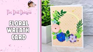 Floral Wreath Card | Pixi Dust Designs