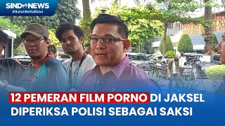 12 dari 16 Pemeran Film Dewasa Jalani Pemeriksaan Ditreskrimsus Polda Metro Jaya