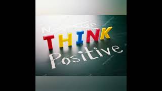 power of positive thinking - நேர்மறை எண்ணங்களின் சக்தி