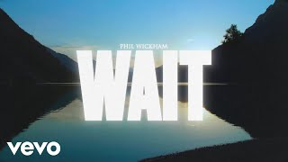 Phil Wickham - Wait ( Lyric )