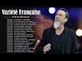 Les Chanson Variété Française Années 70 80 90 et 2000 - Playlist Meilleur Musique De Tous Les Temps