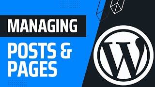 How To Manage Posts & Pages In WordPress | WordPress Masterclass Part 11