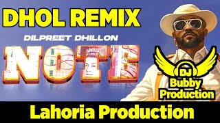 Note Bhangra Remix Dilpreet Dhillon Lahoria Production Dhol Remix Feat Dj Bubby Production New Song