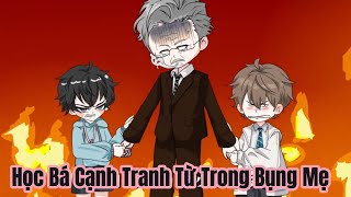 [Full] Học Bá Cạnh Tranh Từ Trong Bụng Mẹ | Meihaysub
