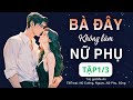 Tập 1 Không Làm Nữ Phụ Bạch Liên Hoa - Ngôn tình audio