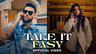 Take It Easy (Official Video) Karan Aujla | Ikky | Four You | Latest Punjabi Songs | GS Productions