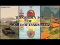 The GOLDEN AGE of WORLD OF TANKS BLITZ || Nostagic video