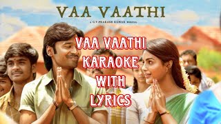 Vaa Vaathi Karaoke with Lyrics | Vaathi Movie | Dhanush | GV Prakash