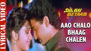 Aao Chalo Bhaag Chalen- Lyrical Video | Dil Hai Betaab | Udit Narayan & Alka Yagnik | 90's Love Song