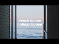 beach house holiday house slowed reverb