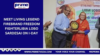 MEET LIVING LEGEND FIREBRAND FREEDOM FIGHTERLIBIA LOBO SARDESAI ON I DAY