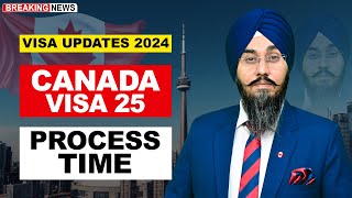 CANADA VISA 25 PROCESS TIME | STUDY VISA UPDATES 2024 | USA CANADA UK