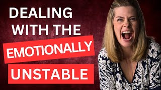 How to deal with the emotionally unstable | JOE NAVARRO