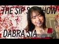 THE SIP SIP SHOW - DABRA SIA