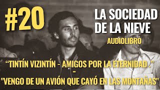 LA SOCIEDAD DE LA NIEVE de Pablo Vierci - Tintín Vizintín - Amigos por la eternidad. |20|