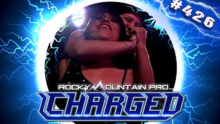 Rocky Mountain Pro Wrestling | Charged 426 FULL EPISODE