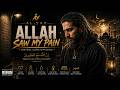 AL-YAZ | ALLAH SAW MY PAIN | EMOTIONAL ISLAMIC RAP NASHEED 2026