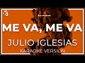 Julio Iglesias - Me Va Me Va Me Va LETRA (INSTRUMENTAL KARAOKE) ISRC: ES54I0326201