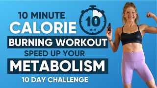10 minute Calorie Burning Workout | Speed Up Your Metabolism (10 day challenge!)