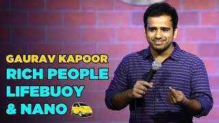 Rich People, Lifebuoy and Nano | Stand Up Comedy by Gaurav Kapoor
