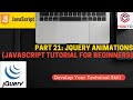 Part 21: JQuery Animations (JavaScript tutorial for beginners)